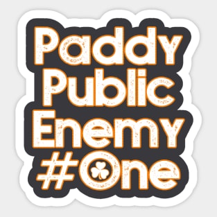 Paddy Public Enemy #One Sticker